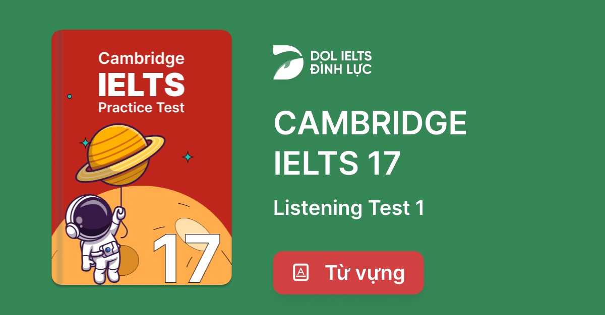 Từ Vựng IELTS Online Test Cambridge IELTS 17 - Listening Test 1 | IELTS ...