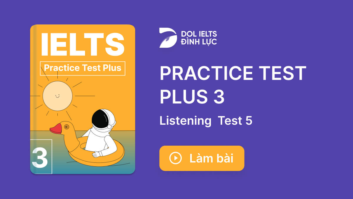 luy-n-t-p-thi-ielts-online-test-practice-test-plus-3-listening