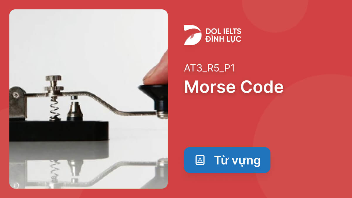 Từ Vựng Bài Đọc Morse Code | IELTS Reading Practice @ Dol.vn - Học ...