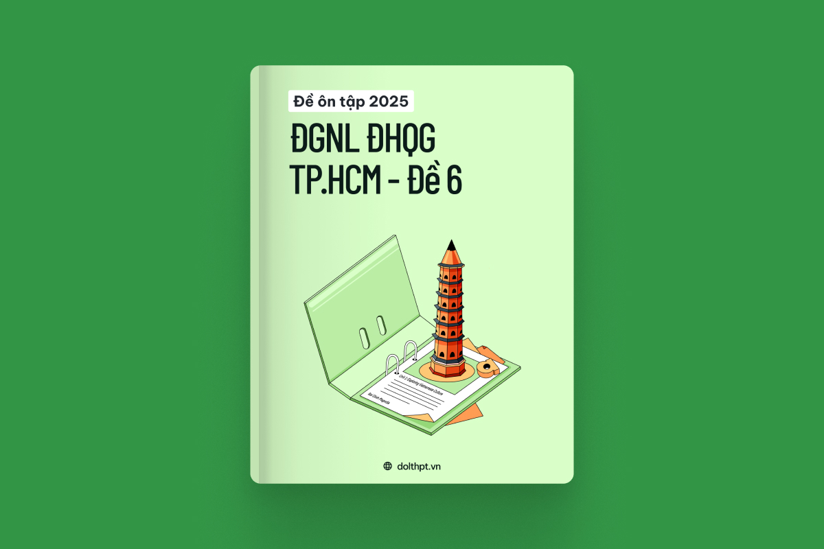 Đề ôn tập ĐGNL ĐHQG TP.HCM năm 2025 - Mã đề 06