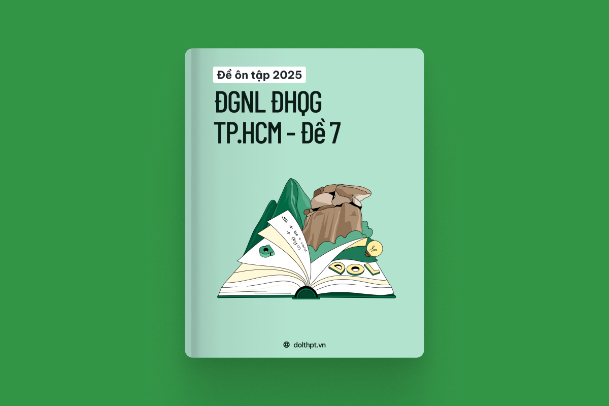 Đề ôn tập ĐGNL ĐHQG TP.HCM năm 2025 - Mã đề 07
