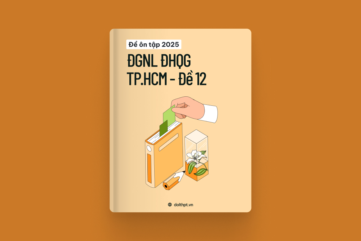 Đề ôn tập ĐGNL ĐHQG TP.HCM năm 2025 - Mã đề 12