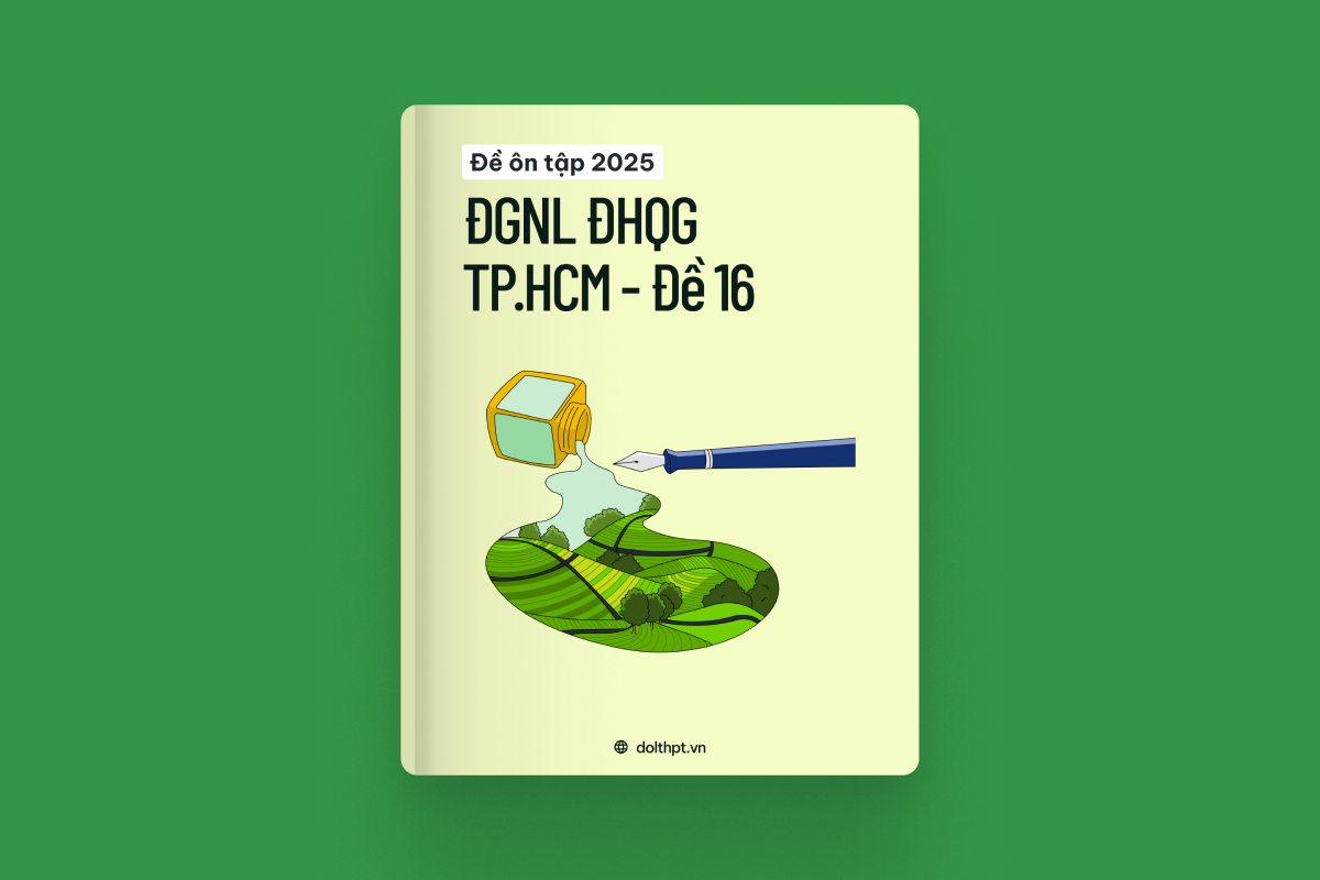 Đề ôn tập ĐGNL ĐHQG TP.HCM năm 2025 - Mã đề 16