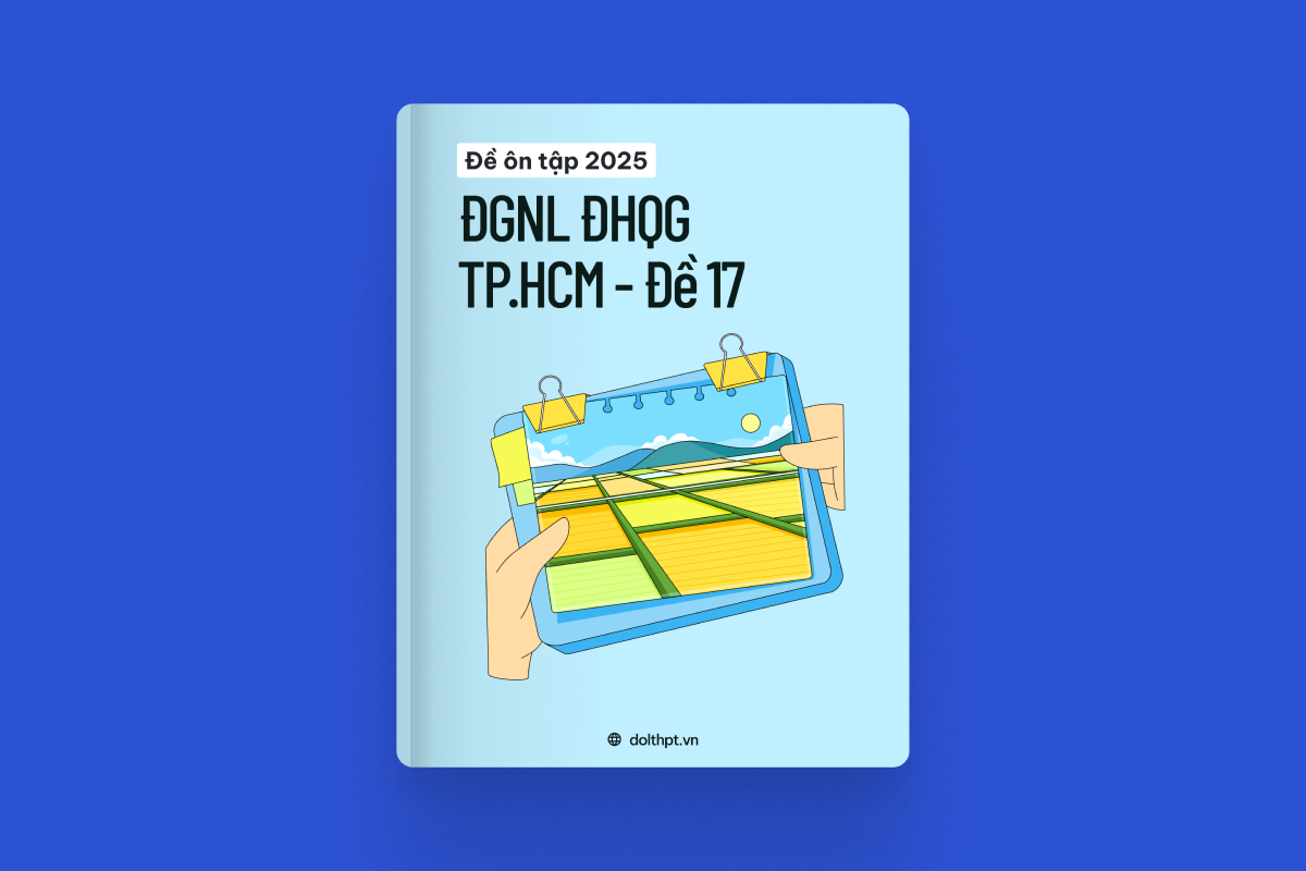 Đề ôn tập ĐGNL ĐHQG TP.HCM năm 2025 - Mã đề 17
