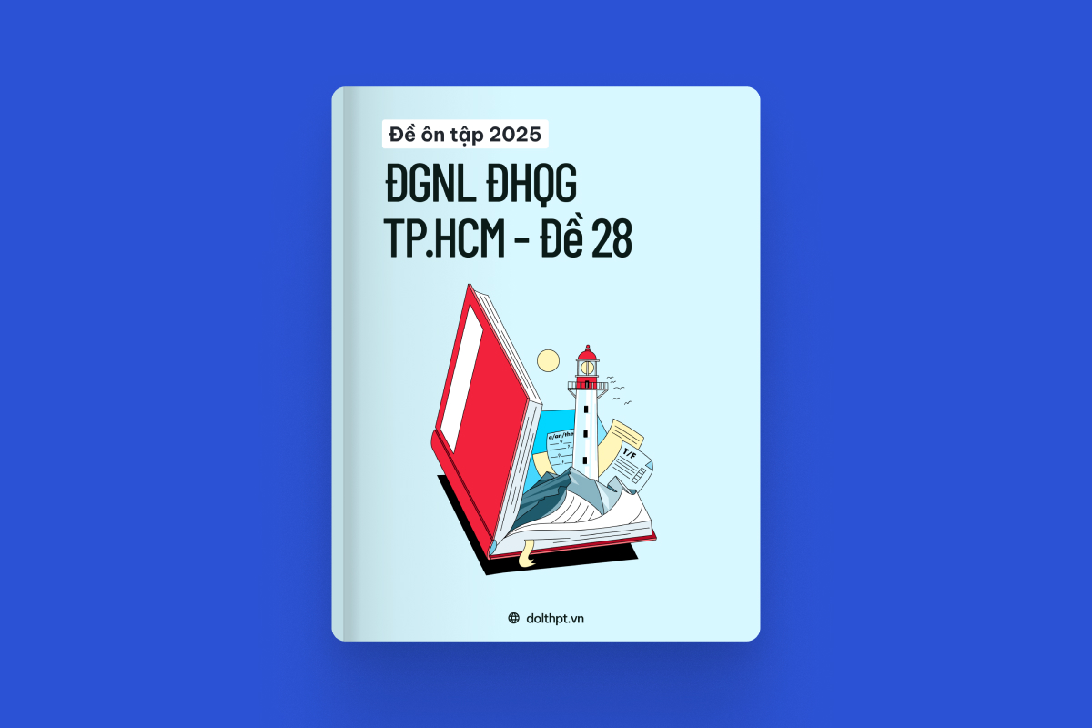Đề ôn tập ĐGNL ĐHQG TP.HCM năm 2025 - Mã đề 28