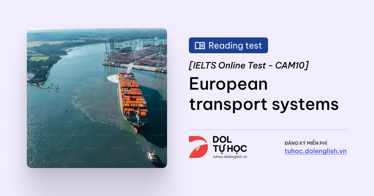 Đáp Án Và Giải Thích European Transport Systems | IELTS Reading ...
