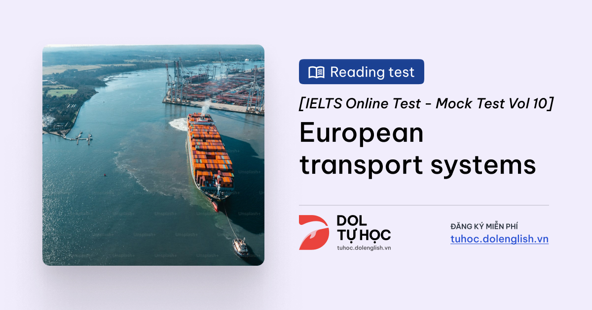 European transport systems - IELTS Reading with Practice Test, Answers ...