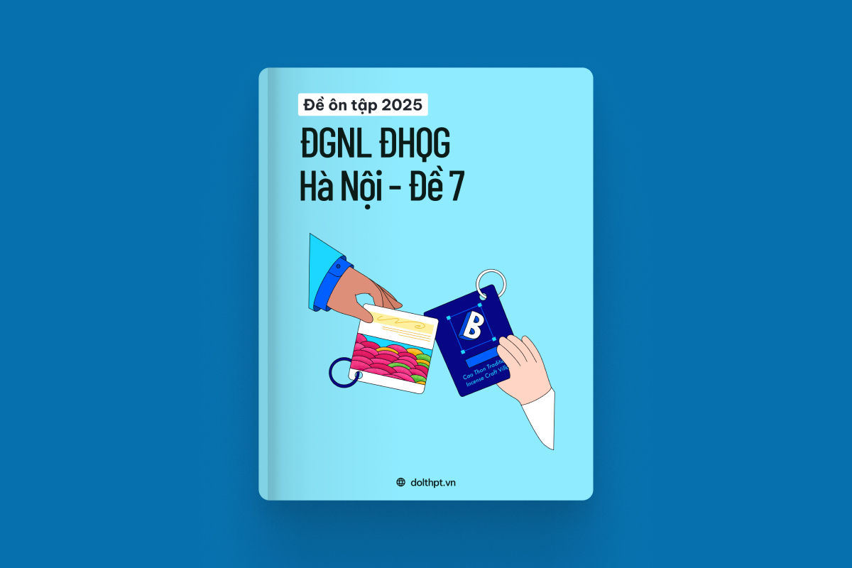 Đề ôn tập ĐGNL ĐHQG HN năm 2025 - Mã đề 07