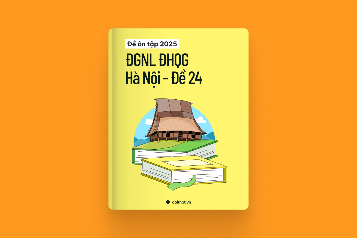 Đề ôn tập ĐGNL ĐHQG HN năm 2025 - Mã đề 24
