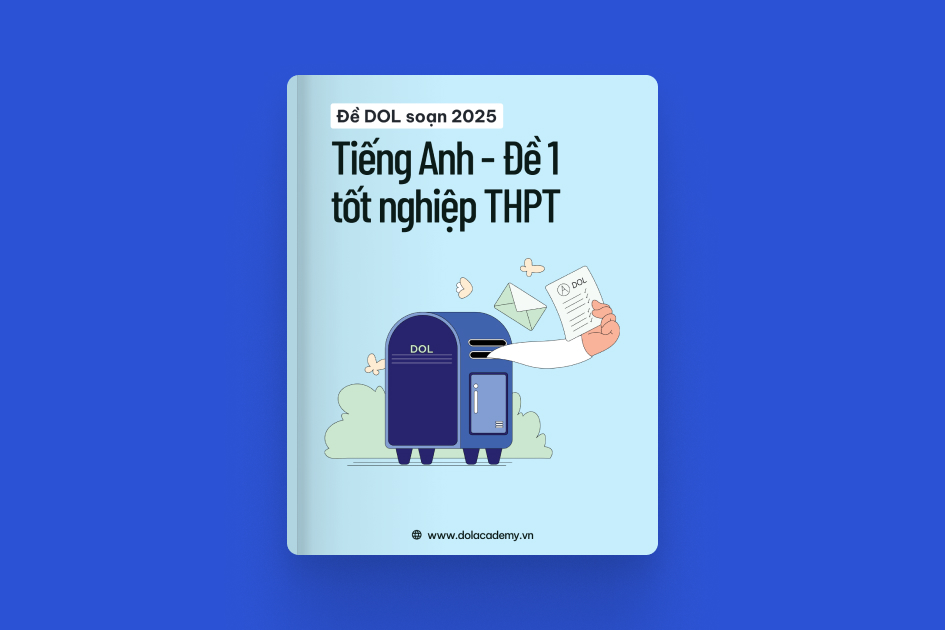 Đề DOL soạn tốt nghiệp THPT môn Tiếng Anh năm 2025 - Mã đề 01 exam cover