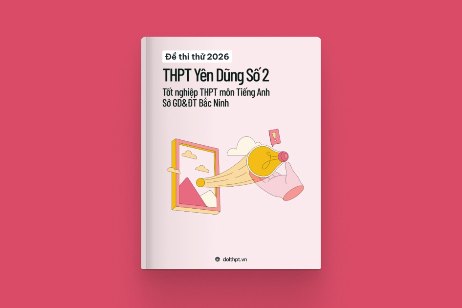 Đề thi thử tốt nghiệp THPT môn Tiếng Anh trường THPT Yên Dũng Số 3 Sở GD&ĐT Bắc Ninh năm 2026 exam cover