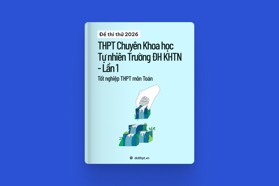 Đề thi thử THPT môn Toán trường THPT Chuyên Khoa học Tự nhiên Trường Đại học Khoa học Tự nhiên năm 2026 - Lần 1 exam cover