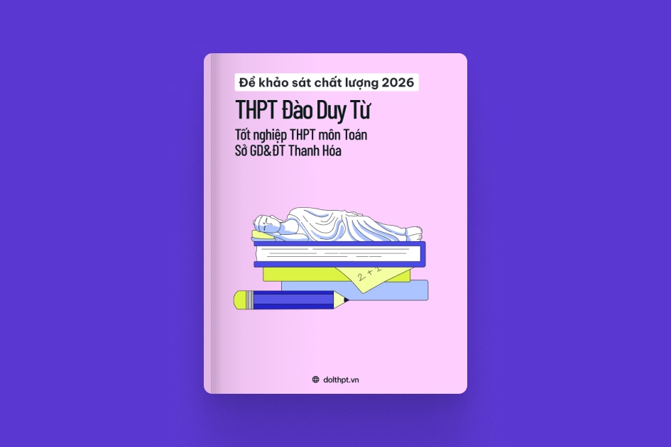Đề khảo sát chất lượng THPT môn Toán trường THPT Đào Duy Từ Sở GD&ĐT Thanh Hóa năm 2026 exam cover