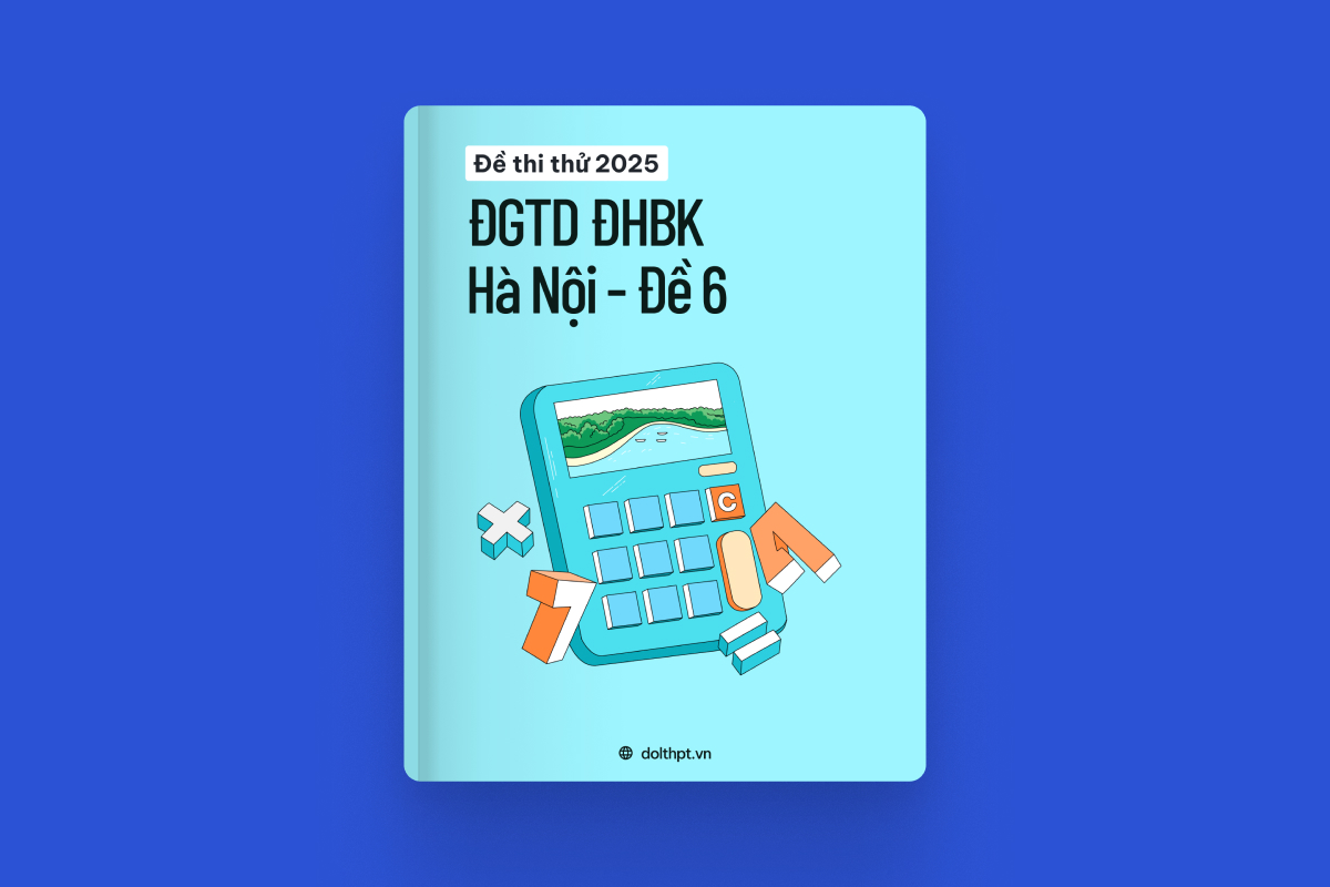 Đề thi thử ĐGTD ĐHBK HN năm 2025 - Mã đề 06