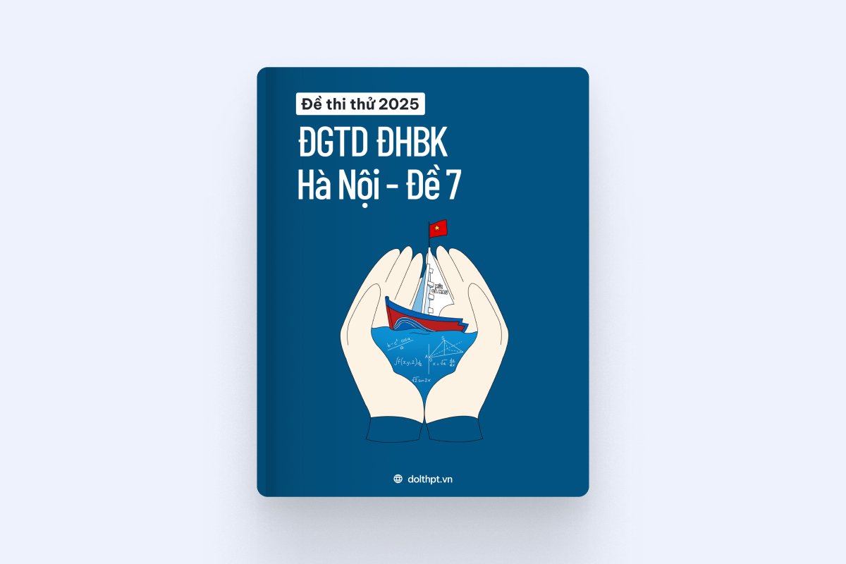 Đề thi thử ĐGTD ĐHBK HN năm 2025 - Mã đề 07