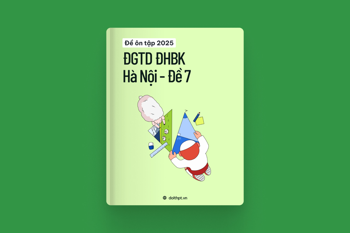 Đề ôn tập ĐGTD ĐHBK HN năm 2025 - Mã đề 07
