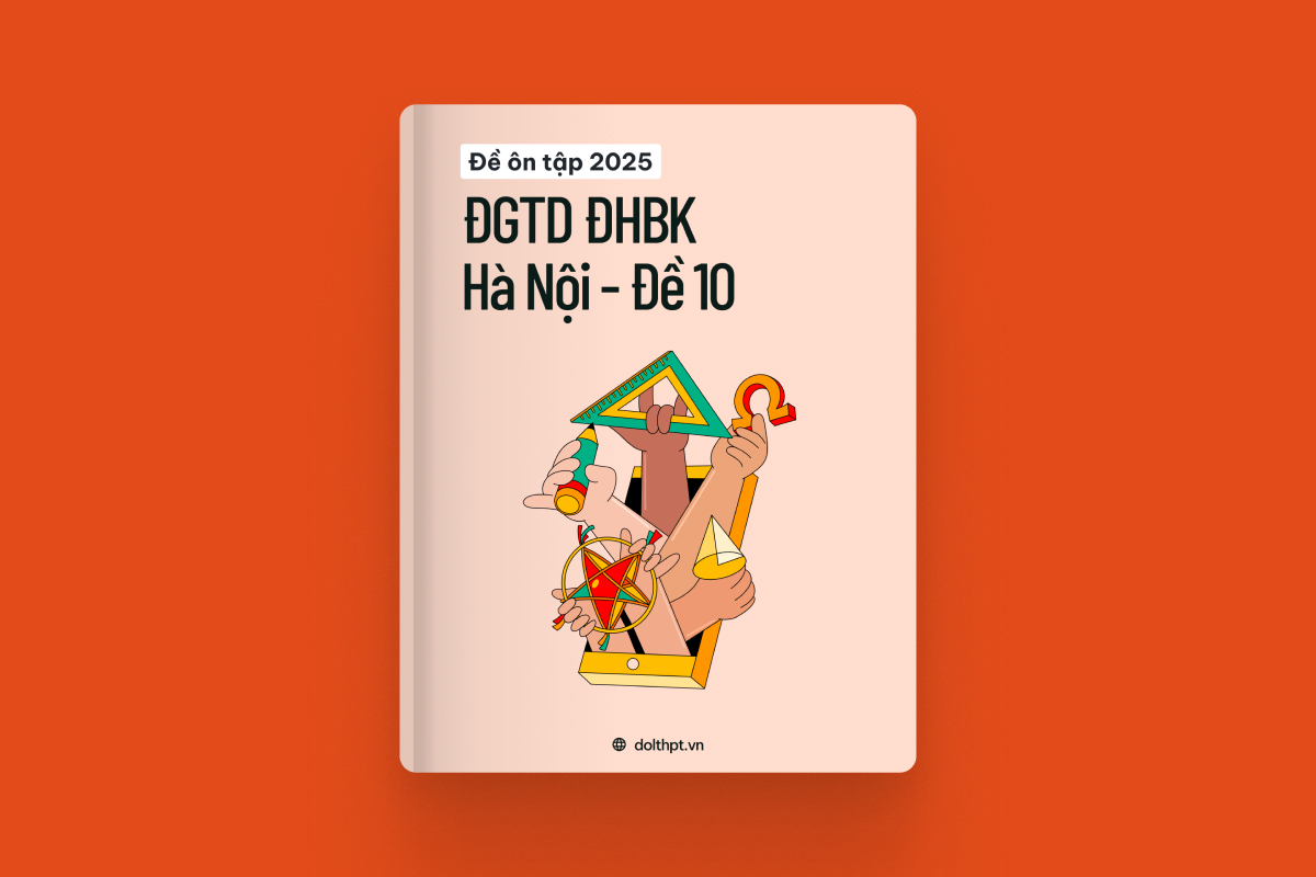 Đề ôn tập ĐGTD ĐHBK HN năm 2025 - Mã đề 10