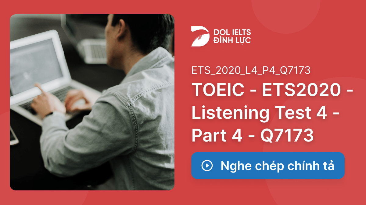 Nghe Chép Chính Tả - TOEIC - ETS2020 - Listening Test 4 - Part 4 ...