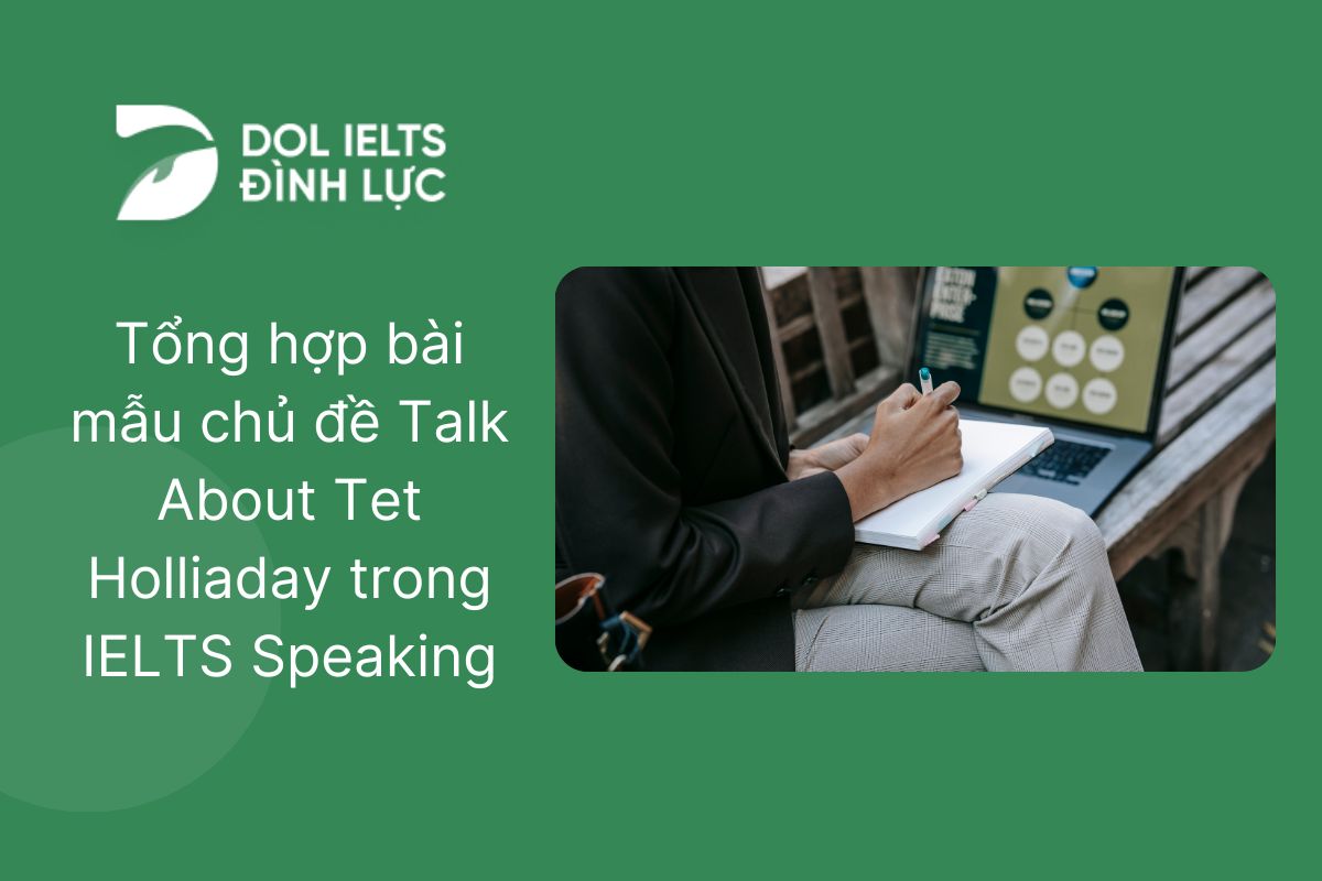 Bài Mẫu Chủ đề Talk About Tet Holliaday - IELTS Speaking