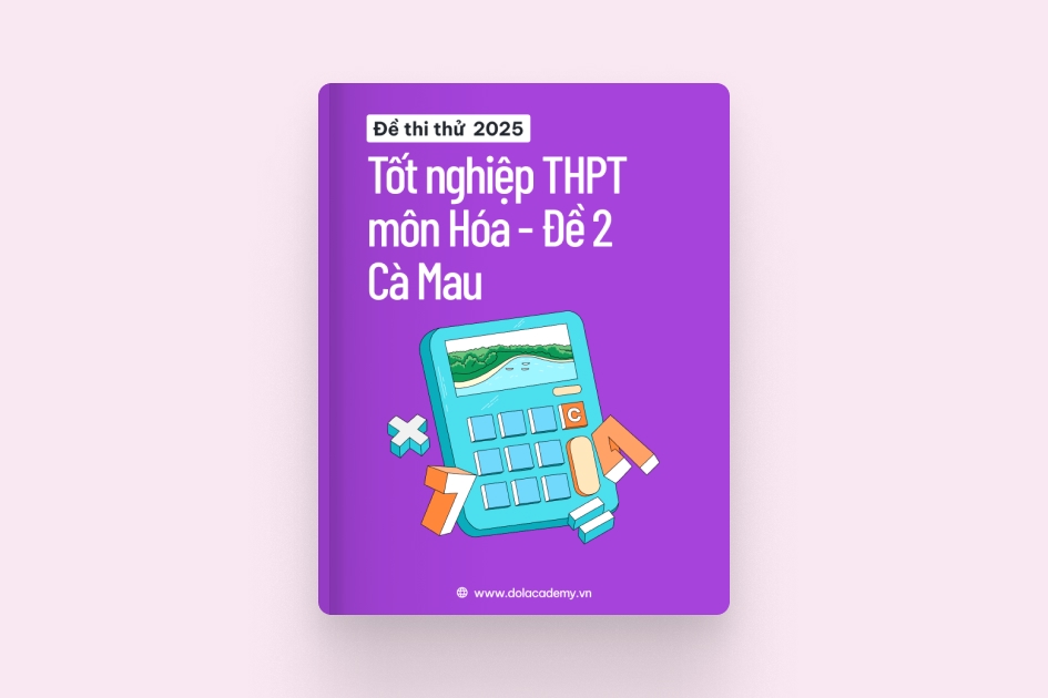 Đề thi thử tốt nghiệp THPT môn Hóa Học tỉnh Cà Mau 2025 - Đề 02 exam cover
