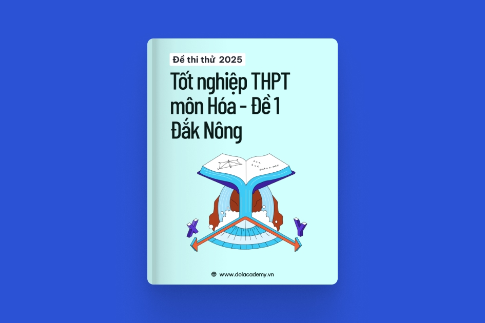 Đề thi thử tốt nghiệp THPT môn Hóa Học tỉnh Đắk Nông 2025 - Đề 01 exam cover