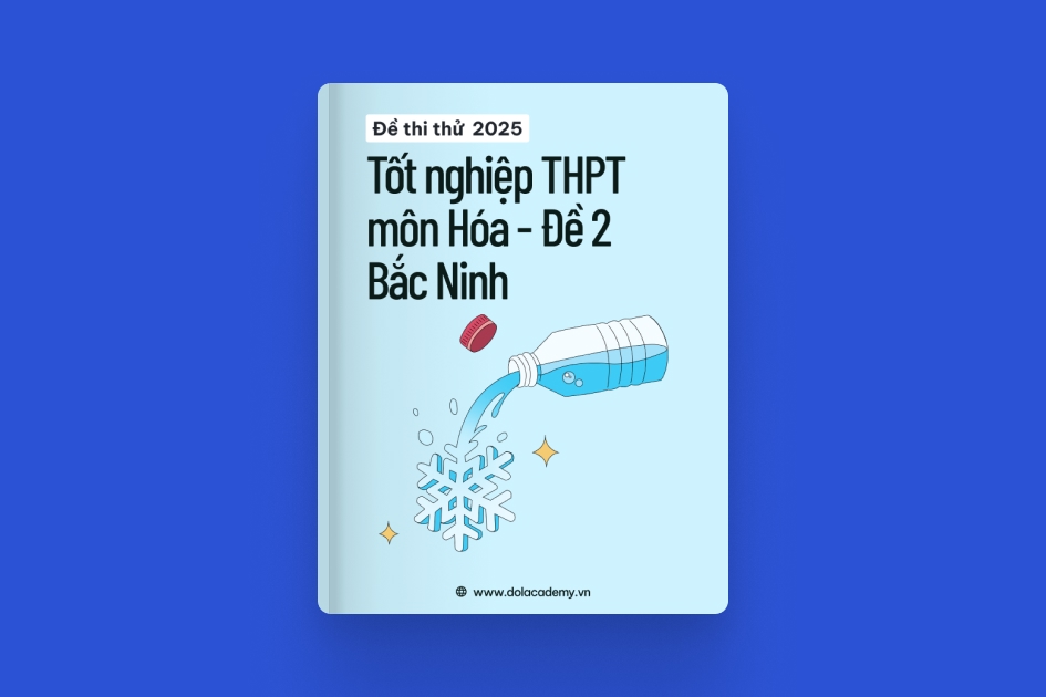 Đề thi thử tốt nghiệp THPT môn Hóa Học tỉnh Bắc Ninh 2025 - Đề 02 exam cover