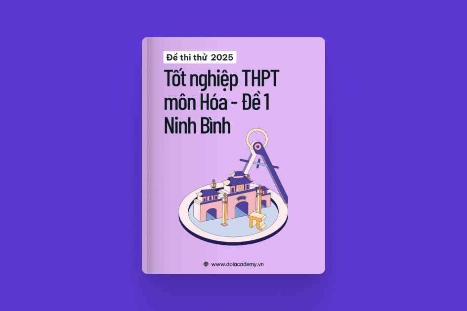 Đề thi thử tốt nghiệp THPT môn Hóa Học tỉnh Ninh Bình 2025 - Đề 01 exam cover
