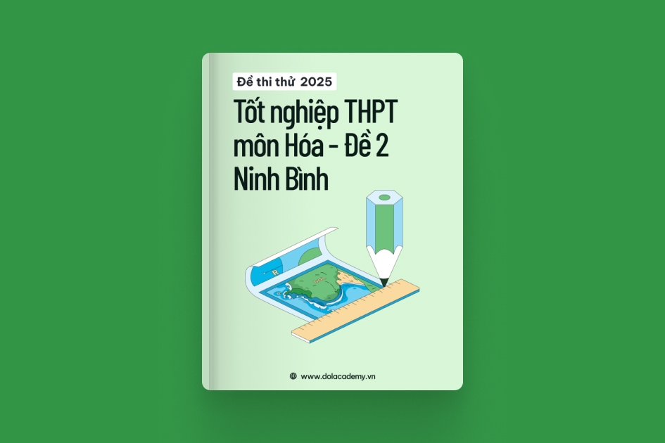 Đề thi thử tốt nghiệp THPT môn Hóa Học tỉnh Ninh Bình 2025 - Đề 02 exam cover
