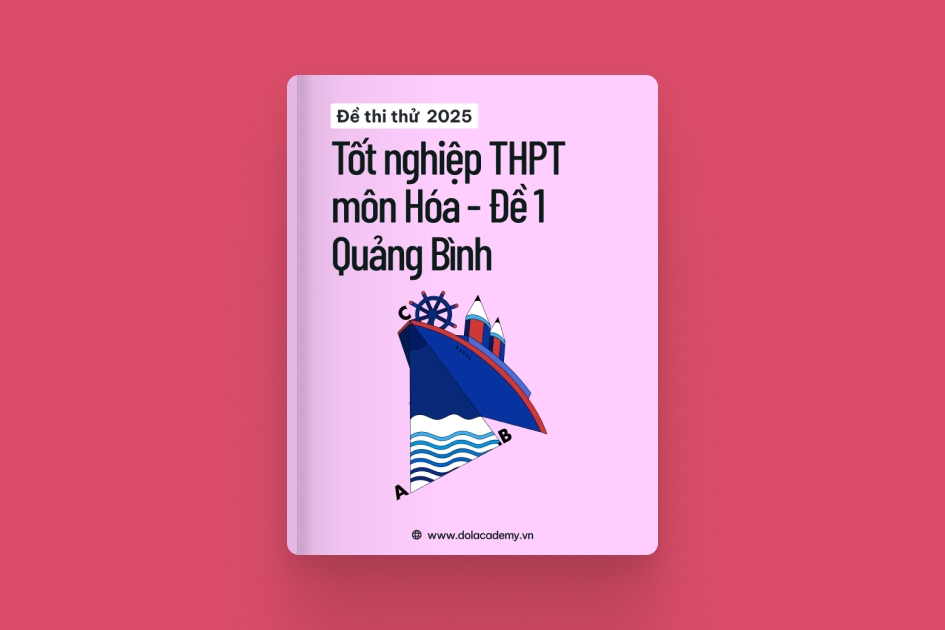 Đề thi thử tốt nghiệp THPT môn Hóa Học tỉnh Quảng Bình 2025 - Đề 01 exam cover