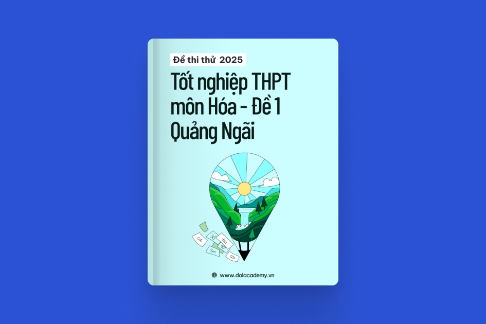 Đề thi thử tốt nghiệp THPT môn Hóa Học tỉnh Quảng Ngãi 2025 - Đề 01 exam cover