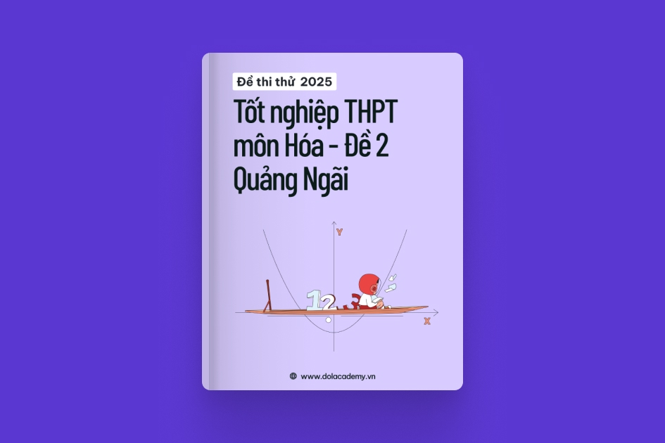 Đề thi thử tốt nghiệp THPT môn Hóa Học tỉnh Quảng Ngãi 2025 - Đề 02 exam cover