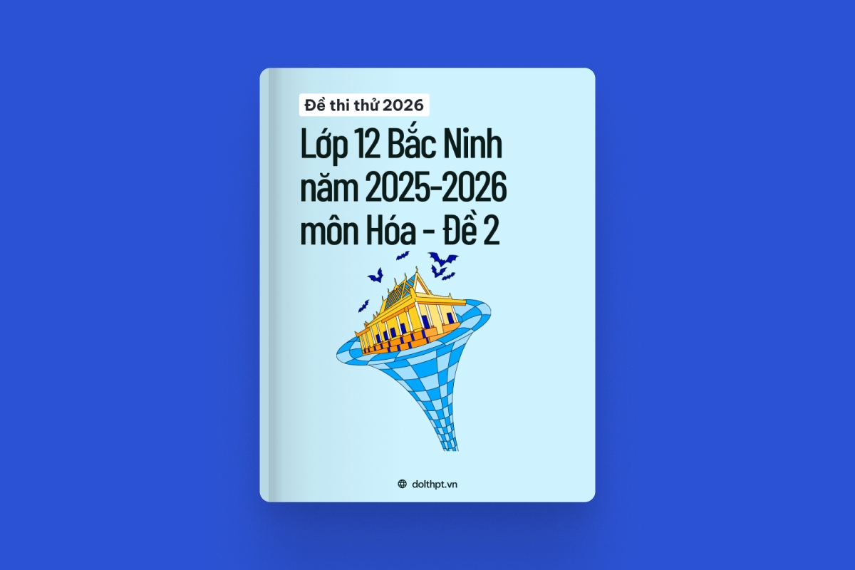 Đề thi thử môn Hóa Lớp 12 Sở GD&ĐT Bắc Ninh - Năm học 2025-2026 - Mã đề 02 exam cover
