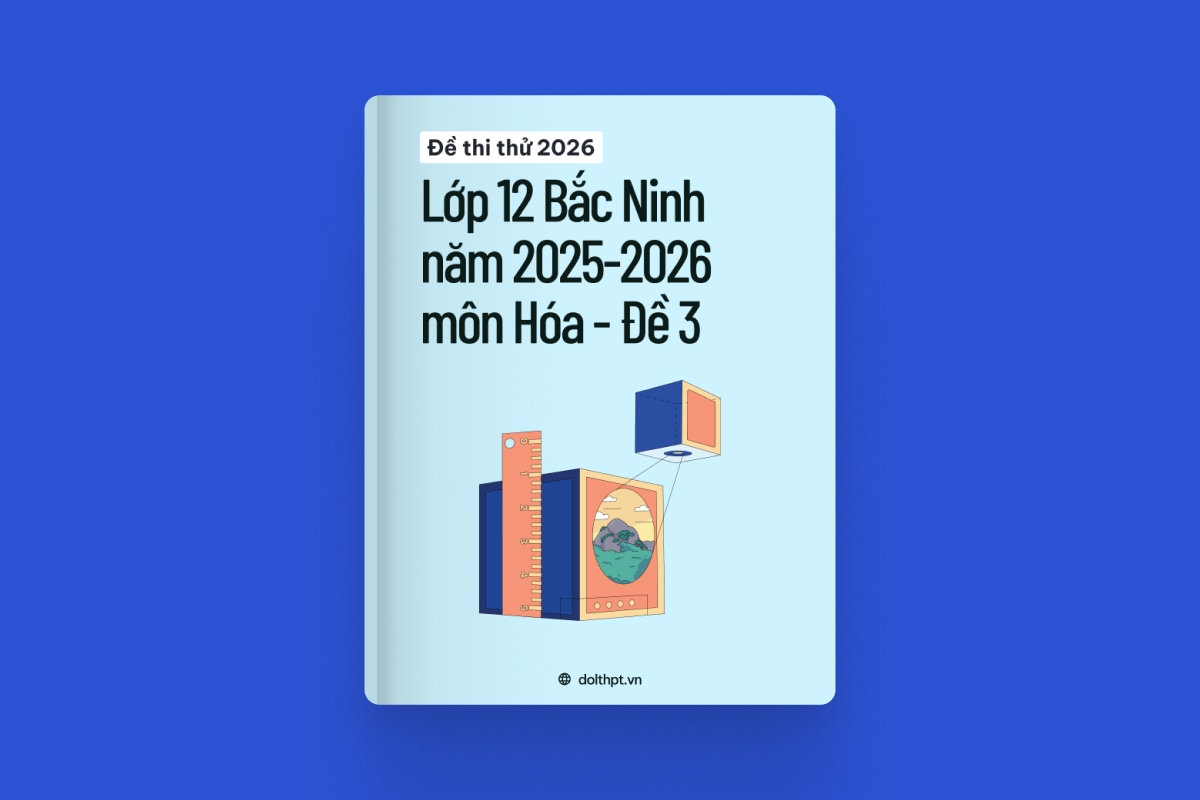 Đề thi thử môn Hóa Lớp 12 Sở GD&ĐT Bắc Ninh - Năm học 2025-2026 - Mã đề 03 exam cover