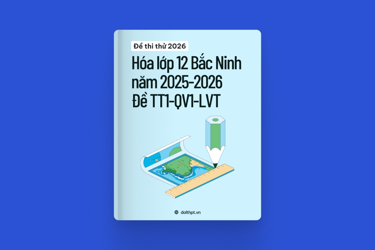 Đề thi thử môn Hóa Lớp 12 Sở GD&ĐT Bắc Ninh - Năm học 2025-2026 - Mã đề TT1-QV1-LVT exam cover