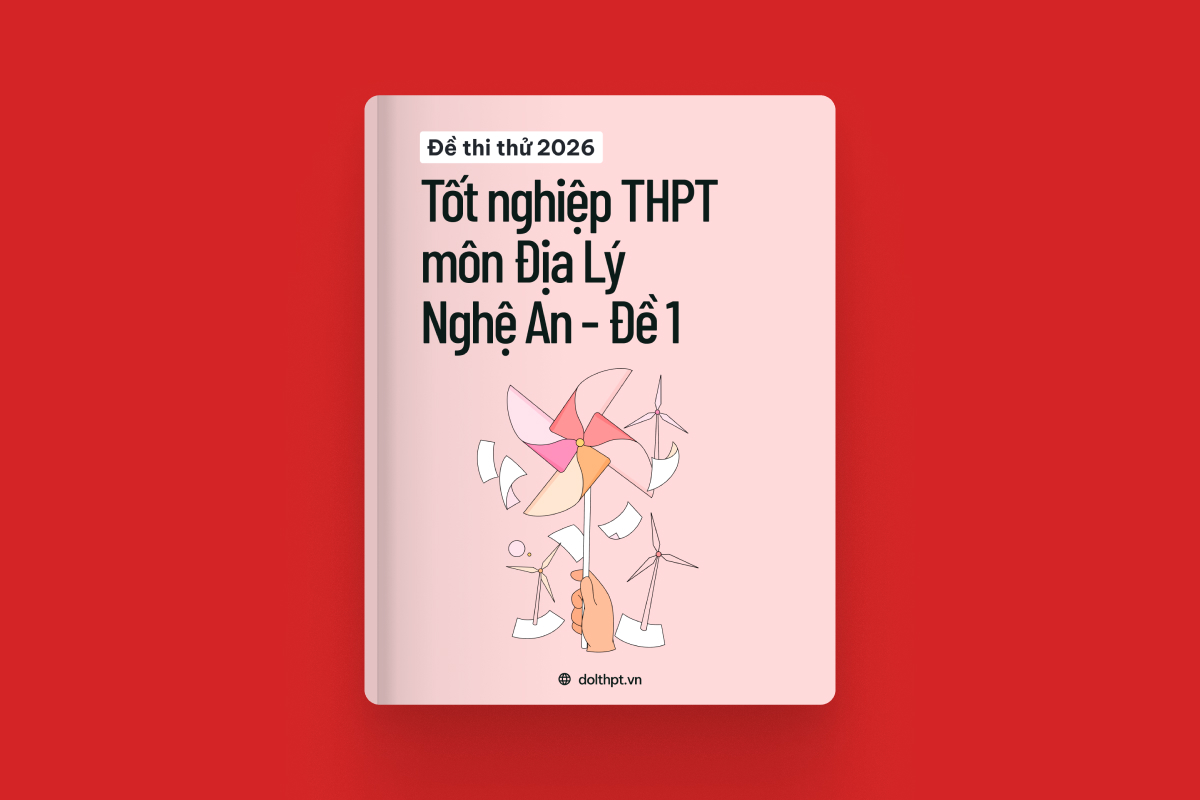 Đề thi thử tốt nghiệp THPT môn Địa Lý Sở GD&ĐT Nghệ An năm 2026 - Mã đề 01 exam cover