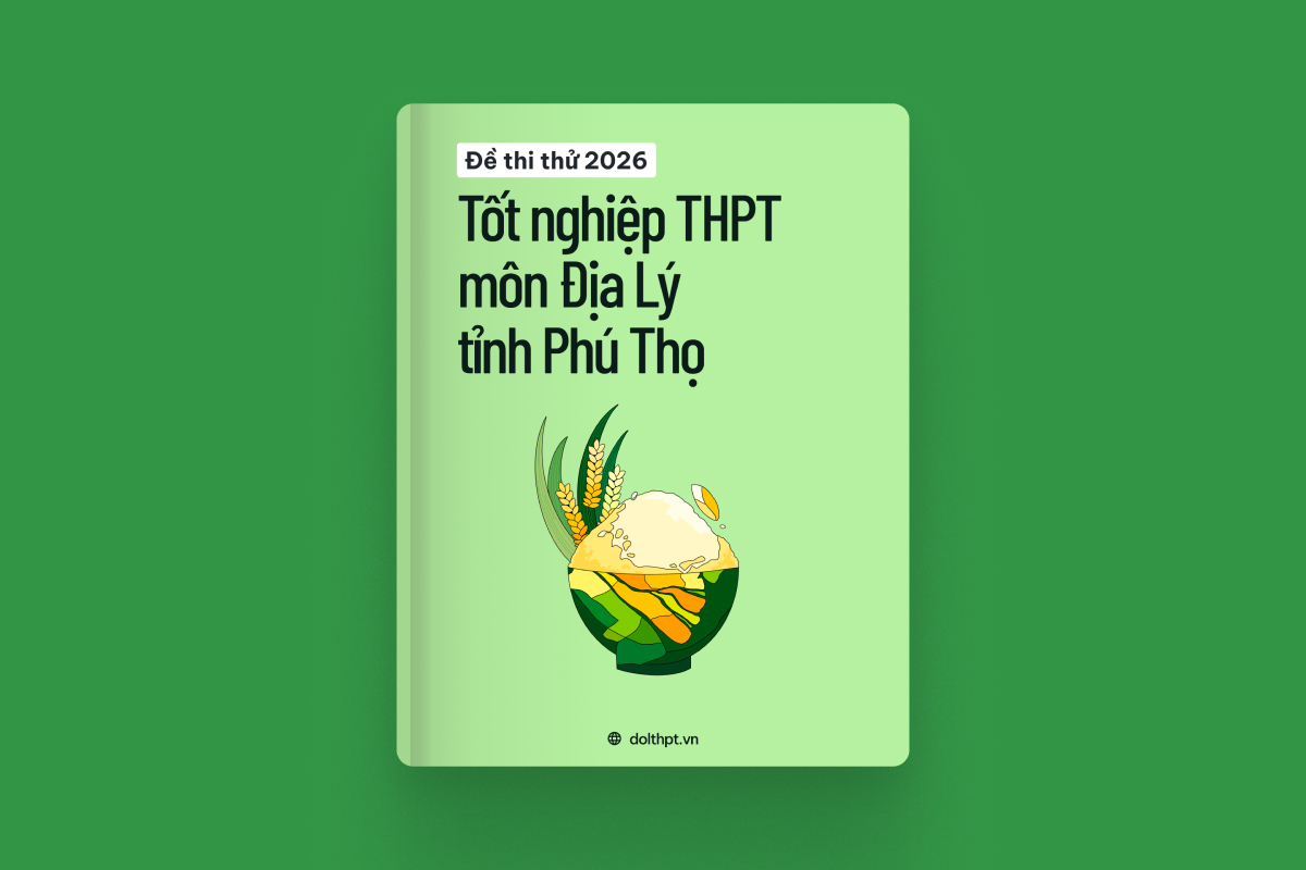 Đề thi thử tốt nghiệp THPT môn Địa Lý Sở GD&ĐT Phú Thọ năm 2026 exam cover