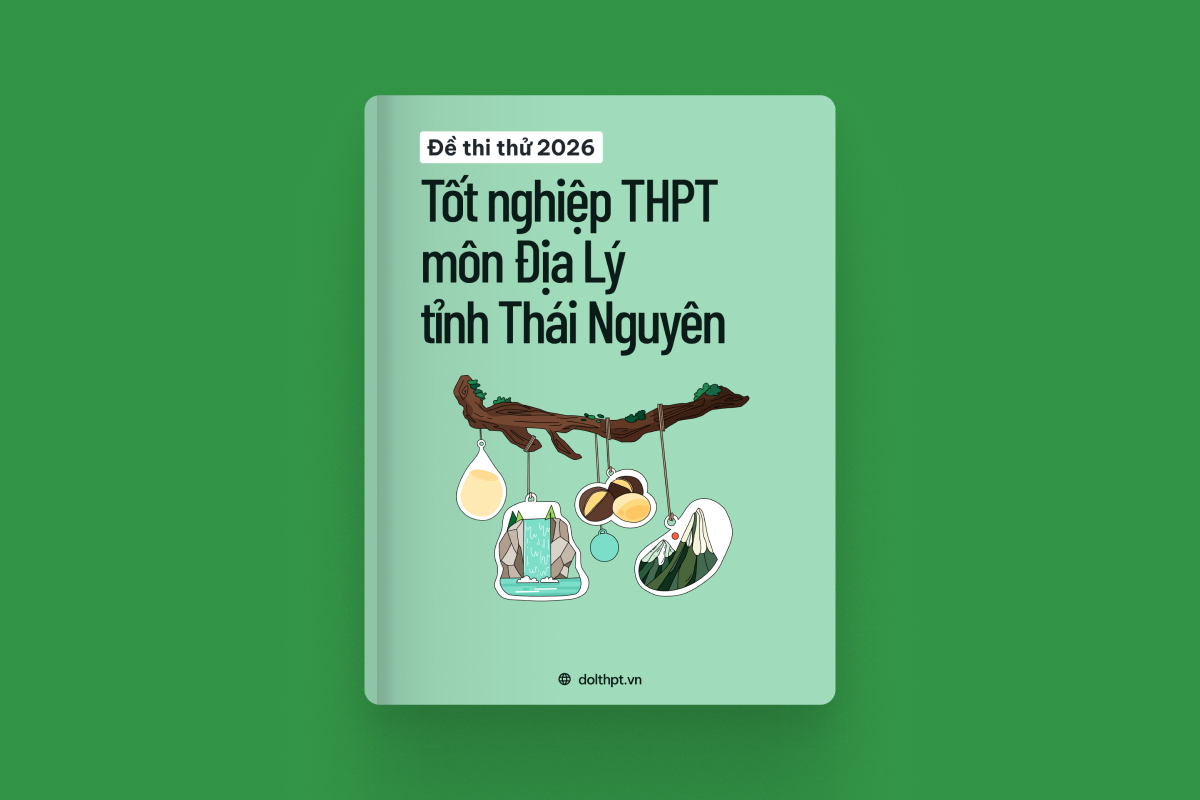 Đề thi thử tốt nghiệp THPT môn Địa Lý Sở GD&ĐT Thái Nguyên năm 2026 exam cover