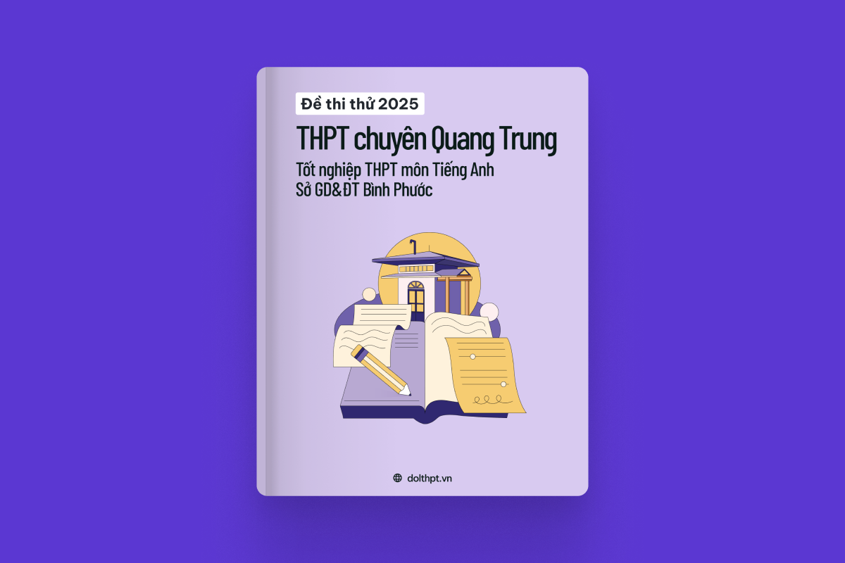 Đề thi thử tốt nghiệp THPT môn Tiếng Anh trường chuyên THPT Quang Trung Sở GD&ĐT Bình Phước năm 2025 exam cover