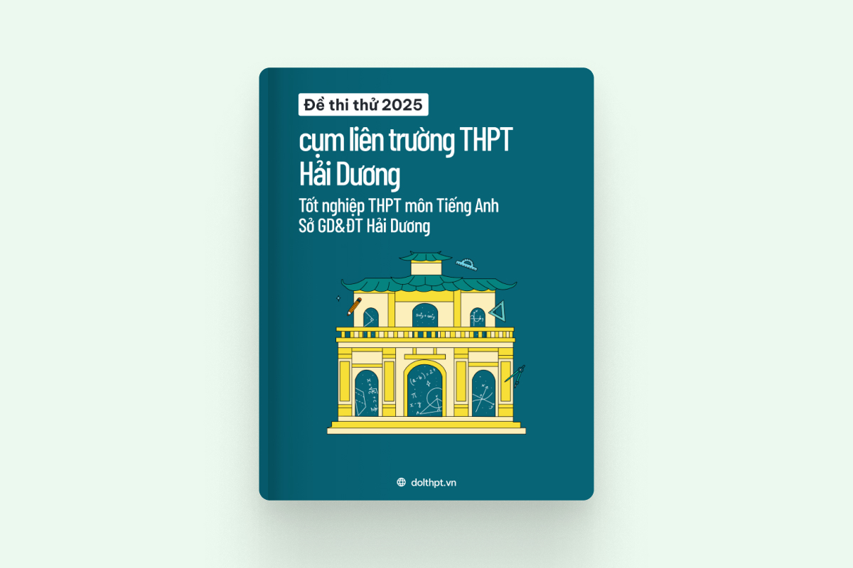 Đề thi thử tốt nghiệp THPT môn Tiếng Anh cụm liên trường THPT Hải Dương Sở GD&ĐT Hải Dương năm 2025 exam cover