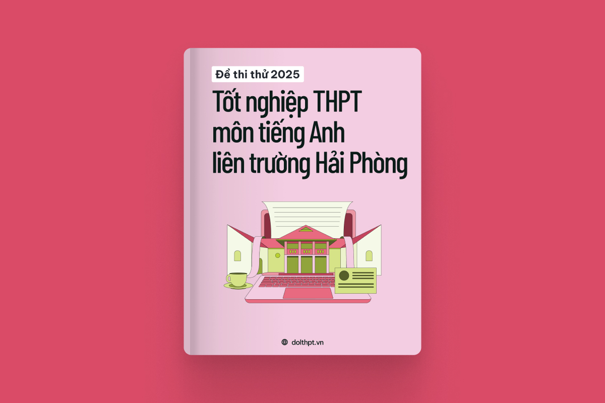 Đề thi thử tốt nghiệp THPT môn Tiếng Anh liên trường Sở GD&ĐT Hải Phòng năm 2025 exam cover