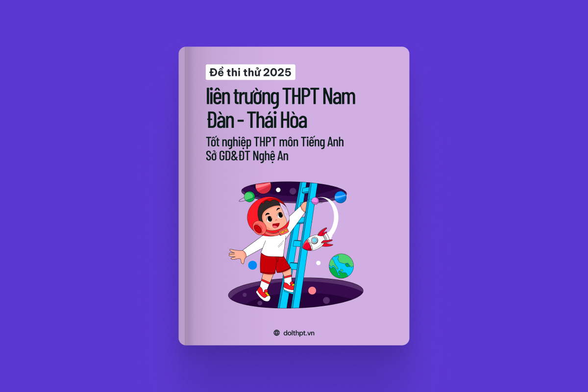 Đề thi thử tốt nghiệp THPT môn Tiếng Anh liên trường THPT Nam Đàn - Thái Hòa Sở GD&ĐT Nghệ An năm 2025 exam cover
