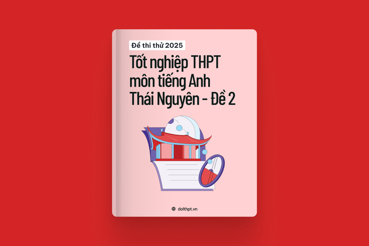 Đề thi thử tốt nghiệp THPT môn Tiếng Anh Sở GD&ĐT Thái Nguyên năm 2025 - Mã đề 02 exam cover