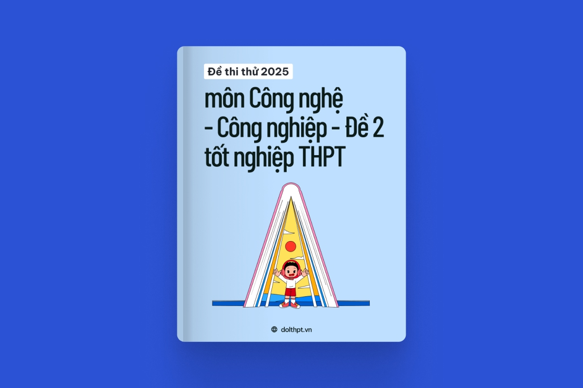 Đề thi thử tốt nghiệp THPT môn Công nghệ - Công nghiệp năm 2025 - Mã đề 02 exam cover