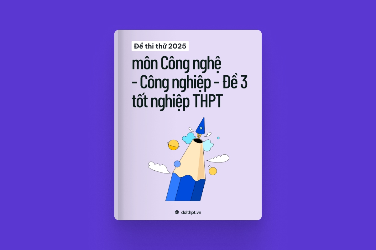 Đề thi thử tốt nghiệp THPT môn Công nghệ - Công nghiệp năm 2025 - Mã đề 03 exam cover