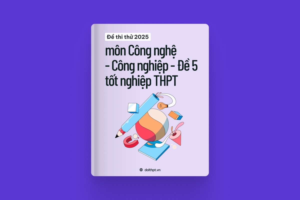 Đề thi thử tốt nghiệp THPT môn Công nghệ - Công nghiệp năm 2025 - Mã đề 05 exam cover