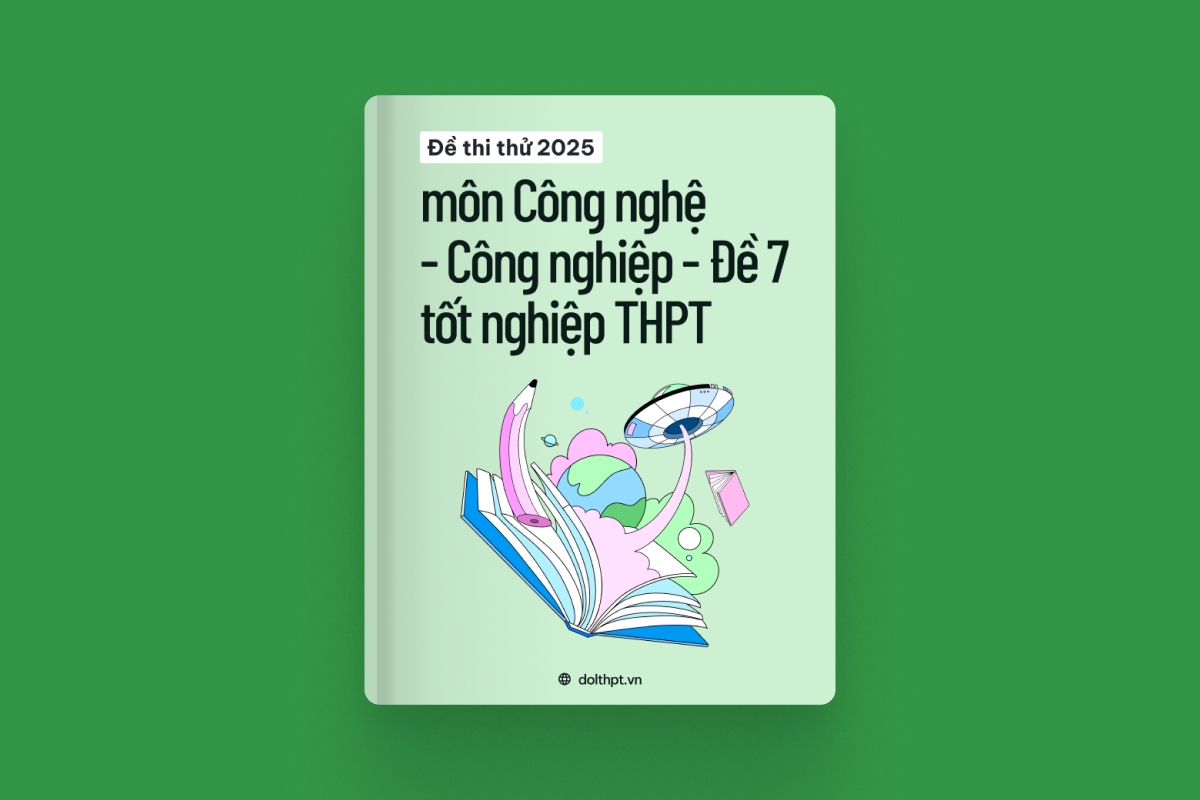 Đề thi thử tốt nghiệp THPT môn Công nghệ - Công nghiệp năm 2025 - Mã đề 07 exam cover
