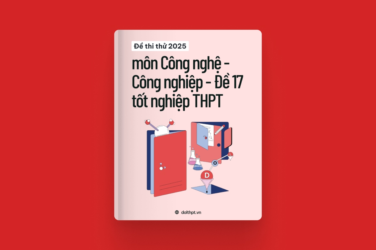 Đề thi thử tốt nghiệp THPT môn Công nghệ - Công nghiệp năm 2025 - Mã đề 17 exam cover