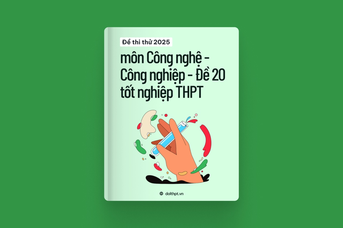 Đề thi thử tốt nghiệp THPT môn Công nghệ - Công nghiệp năm 2025 - Mã đề 20 exam cover