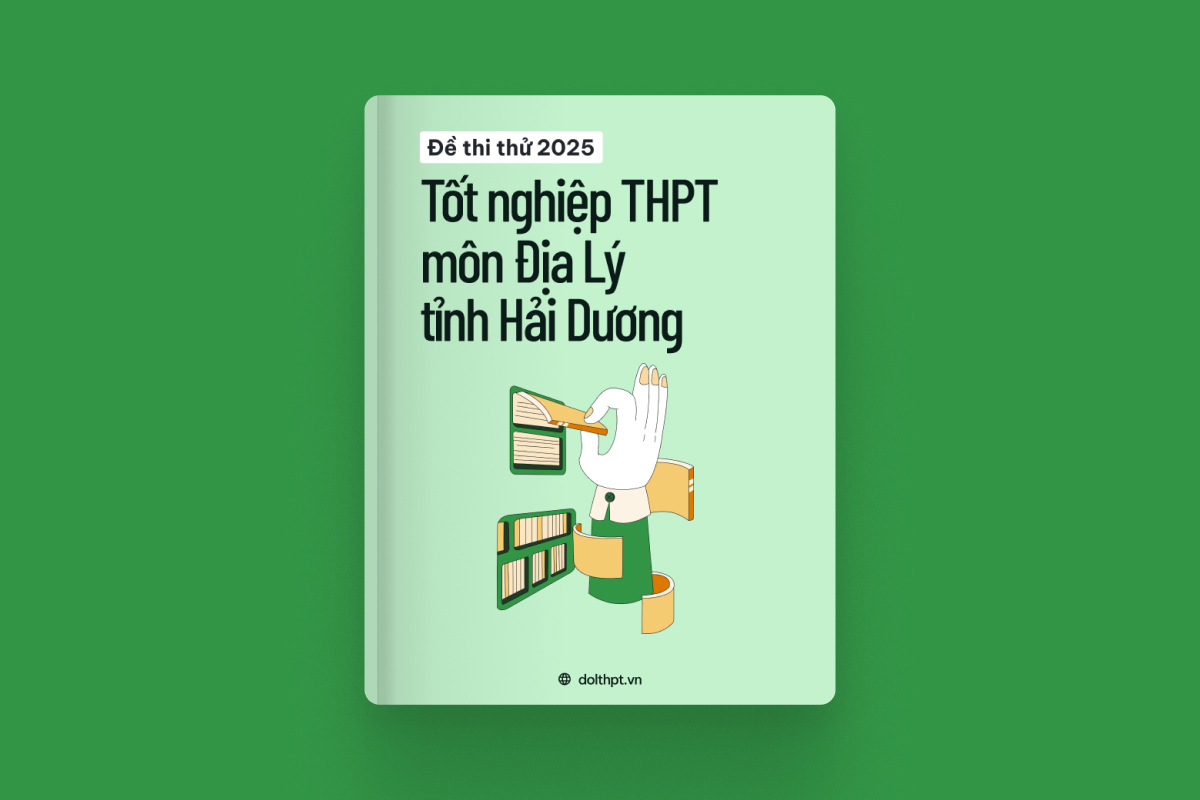 Đề thi thử tốt nghiệp THPT môn Địa Lí Sở GD&ĐT Hải Dương năm 2025 exam cover