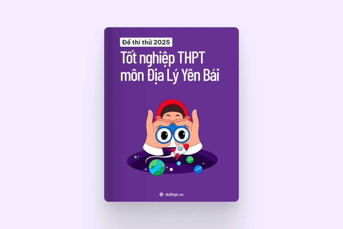 Đề thi thử tốt nghiệp THPT môn Địa Lí Sở GD&ĐT Yên Bái năm 2025 exam cover
